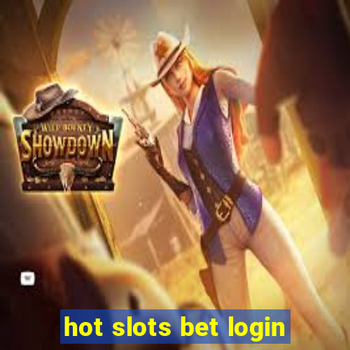 hot slots bet login